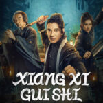 فيلم XIANGXI GUISHI 2024 مترجم