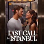 فيلم Last Call for Istanbul 2023 مترجم