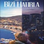 فيلم تذكرنا Bizi Hatirla 2018 مترجم اون لاين