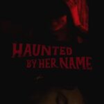 فيلم Haunted by Her Name 2024 مترجم اون لاين
