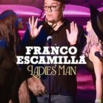 فيلم Franco Escamilla: Ladies’ Man 2024 مترجم
