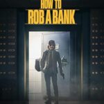 فيلم How to Rob a Bank 2024 مترجم