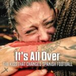 فيلم It’s All Over The Kiss That Changed Spanish Football 2024 مترجم