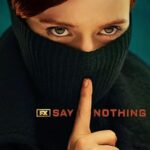 مسلسل Say Nothing الموسم الاول الحلقة 1 مترجمة