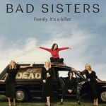 مسلسل Bad Sisters الموسم الاول الحلقة 10 والاخيرة مترجمة