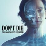 فيلم Don’t Die: The Man Who Wants to Live Forever 2025 مترجم اون لاين