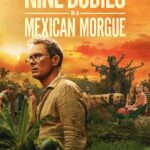 مسلسل Nine Bodies in A Mexican Morgue الموسم 1 الحلقة 6