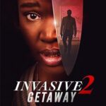 فيلم Invasive 2 Getaway 2025 مترجم
